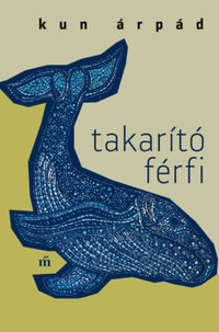 Kun Árpád: Takarító férfi -  (Könyv)