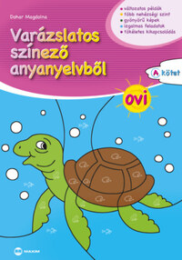 Dohar Magdolna: Varázslatos színező anyanyelvből OVI - A kötet -  (Könyv)