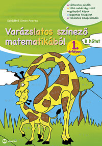 Schädtné Simon Andrea: Varázslatos színező matematikából 1. évfolyam B kötet -  (Könyv)