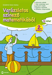 Schädtné Simon Andrea: Varázslatos színező matematikából 2. évfolyam B kötet -  (Könyv)
