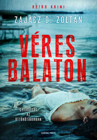 Zajácz D. Zoltán: Véres Balaton -  (Könyv)