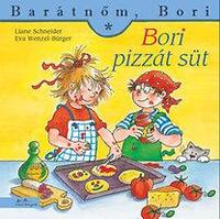Liane Schneider, Eva Wenzel-Bürger: Bori pizzát süt - Barátnőm, Bori 29. -  (Könyv)