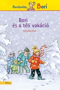 Julia Boehme: Bori és téli vakáció - Barátnőm Bori -  (Könyv)