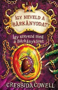 Cressida Cowell: Így neveld a sárkányodat 10. - Így szerezd meg a Sárkánykövet -  (Könyv)