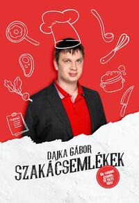 Dajka Gábor: Szakácsemlékek -  (Könyv)
