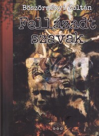 Böszörményi Zoltán: Fellázadt szavak -  (Könyv)