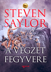 Steven Saylor: A végzet fegyvere -  (Könyv)