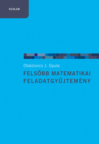 Obádovics J. Gyula: Felsőbb matematikai feladatgyűjtemény -  (Könyv)