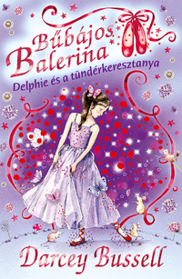 Bűbájos balerina 5. - Delphie és a tündérkeresztanya -  (Könyv)