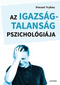Vincent Trybou: Az igazságtalanság pszichológiája -  (Könyv)