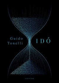 Guido Tonelli: Idő - Khronosz megölésének álma -  (Könyv)