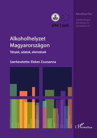 Alkoholhelyzet Magyarországon - Tények, adatok, elemzések -  (Könyv)