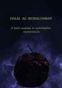 Halál az irodalomban - A halál irodalmi és nyelvelméleti reprezentációi -  (Könyv)