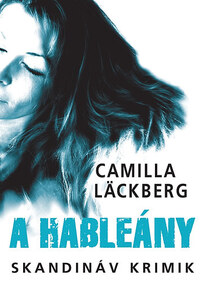 Camilla Lackberg: A hableány -  (Könyv)