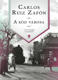 Carlos Ruiz Zafón: A köd városa -  (Könyv)
