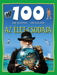 Az élet csodája - 100 állomás-100 kaland -  (Könyv)