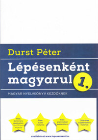 Durst Péter: Lépésenként magyarul 1. - Magyar nyelvkönyv kezdőknek (2017. kiadás) -  (Könyv)