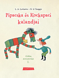 G.V. Szapgir, L.A. Levinova: Pipacska és Kockapaci kalandjai - Vidám matematika I. - Vidám matematika 1. -  (Könyv)