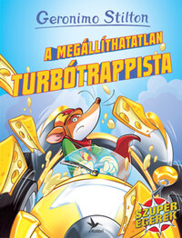 Geronimo Stilton: A megállíthatatlan Turbótrappista -  (Könyv)