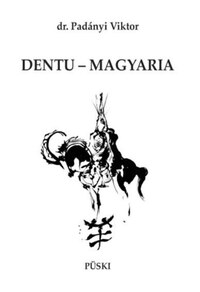 Padányi Viktor: Dentu - Magyaria -  (Könyv)