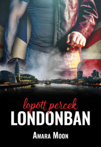 Amara Moon: Lopott percek Londonban -  (Könyv)