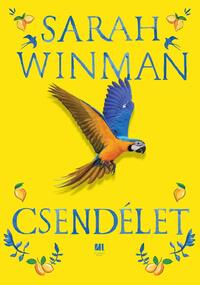 Sarah Winman: Csendélet - Élfestett sárga borítós -  (Könyv)