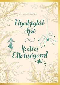Jean Webster: Nyakigláb Apó - Kedves Ellenségem! -  (Könyv)