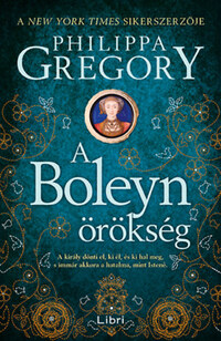 Philippa Gregory: A Boleyn-örökség -  (Könyv)