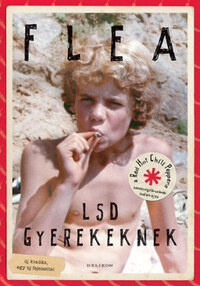 Flea: LSD gyerekeknek -  (Könyv)