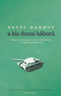 Pavol Rankov: A kis dunai háború -  (Könyv)