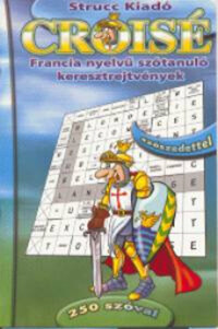 Palotai Péter (szerk.): Croisé - Francia nyelvű szótanuló keresztrejtvények - 250 szóval -  (Könyv)