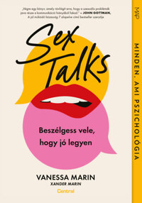 Vanessa Marin, Xander Marin: Sex Talks - Beszélgess vele, hogy jó legyen -  (Könyv)