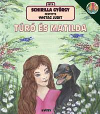 Ifj. Schirilla György: Túró és Matilda -  (Könyv)