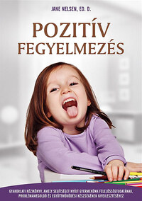 Jane Nelsen: Pozitív fegyelmezés -  (Könyv)