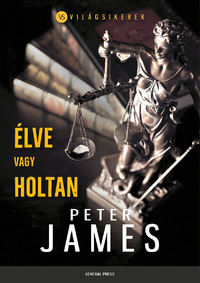 Peter James: Élve vagy holtan -  (Könyv)