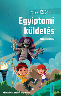 Carolina Laguna: Stefi és Ben - Egyiptomi küldetés - Képességfejlesztő kalandok -  (Könyv)