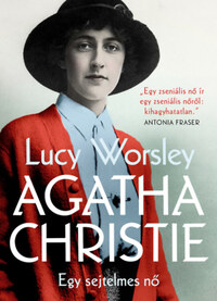 Lucy Worsley?: Agatha Christie - Egy sejtelmes nő -  (Könyv)