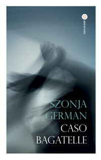 Szonja German: Caso Bagatelle -  (Könyv)