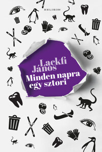 Lackfi János: Minden napra egy sztori - Egypercesek egy évadra -  (Könyv)
