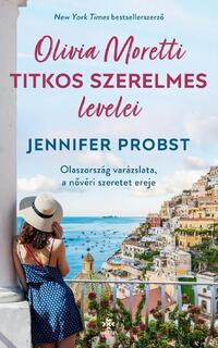 Jennifer Probst: Olivia Moretti titkos szerelmes levelei -  (Könyv)