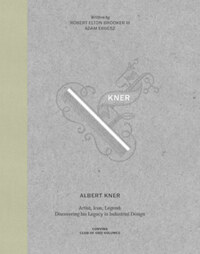 Erdész Ádám, Robert Elton Brooker III: Albert Kner - Artist, Icon, Legend - Discovering his Legacy in Industrial Design -  (Könyv)