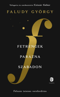Faludy György: Fetrengek parázna szabadon - Félszáz istenes versfordítás -  (Könyv)