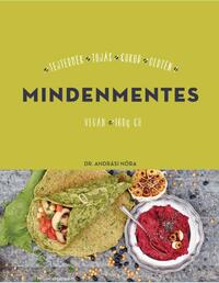 Dr. Andrási Nóra: Mindenmentes - Cukor-, glutén-, tejtermék- és tojásmentes, vegán és a 160 grammos diétába illeszthető receptek -  (Könyv)