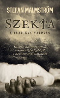 Stefan Malmström: Szekta - A tragikus valóság -  (Könyv)