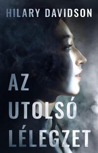 Hilary Davidson: Az utolsó lélegzet -  (Könyv)