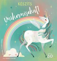 Federica Macrin: Készíts unikornisokat! - Makettek 3D-ben -  (Könyv)