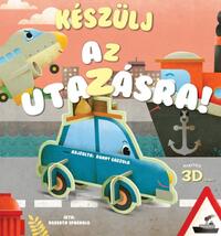 Készülj az utazásra! - Makettek 3D-ben -  (Könyv)