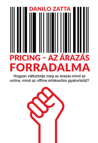 Danilo Zatta: Pricing - Az árazás forradalma -  (Könyv)