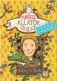 Margit Auer: Mágikus állatok iskolája - Végre vakáció - Silas és Rick -  (Könyv)
