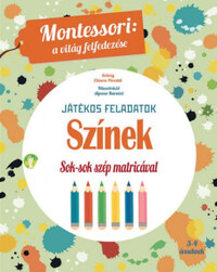 Chiara Piroddi: Színek - Játékos feladatok - Sok-sok szép matricával -  (Könyv)